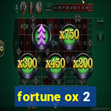 fortune ox 2